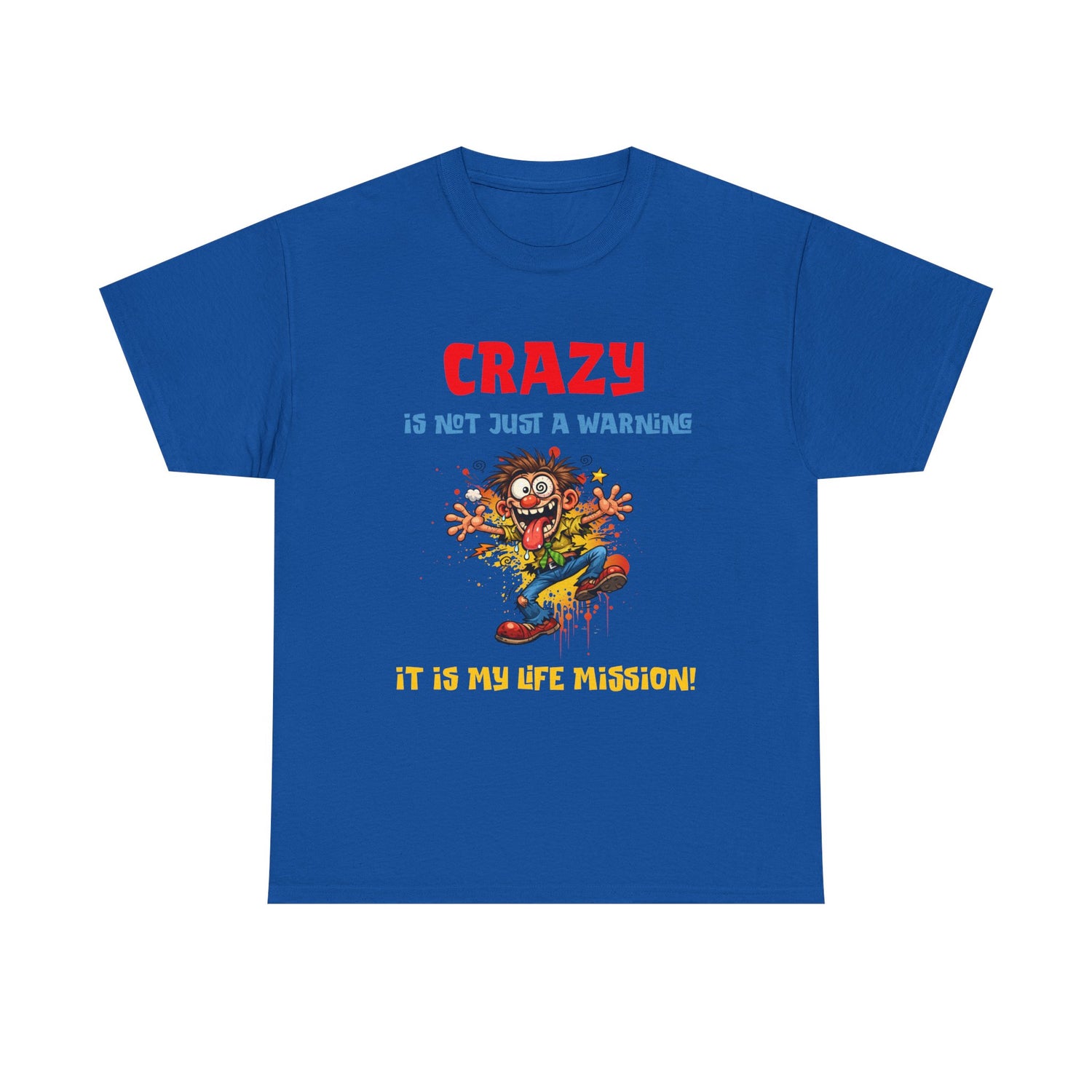 Crazy Is Not Just A Warning T‑Shirt — Funny Cartoon Manic Mission Tee