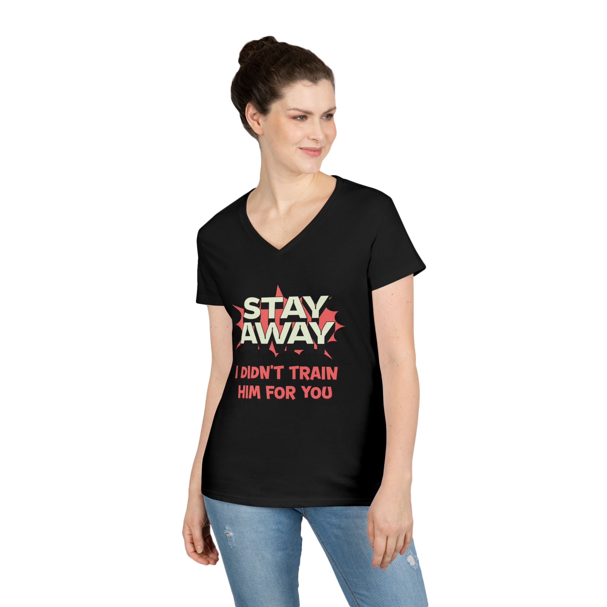 Stay Away I Didn’t Train Him For You - Women&