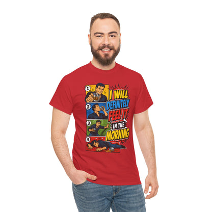 I Will Definitely Feel It In The Morning – Funny Drinking Retro Comic T-Shirt