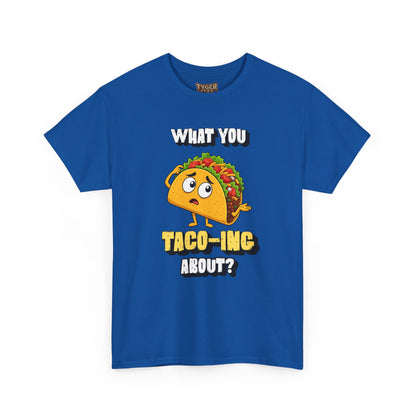 Taco Tee — "What You Taco-ing About?" Funny Food Graphic Shirt