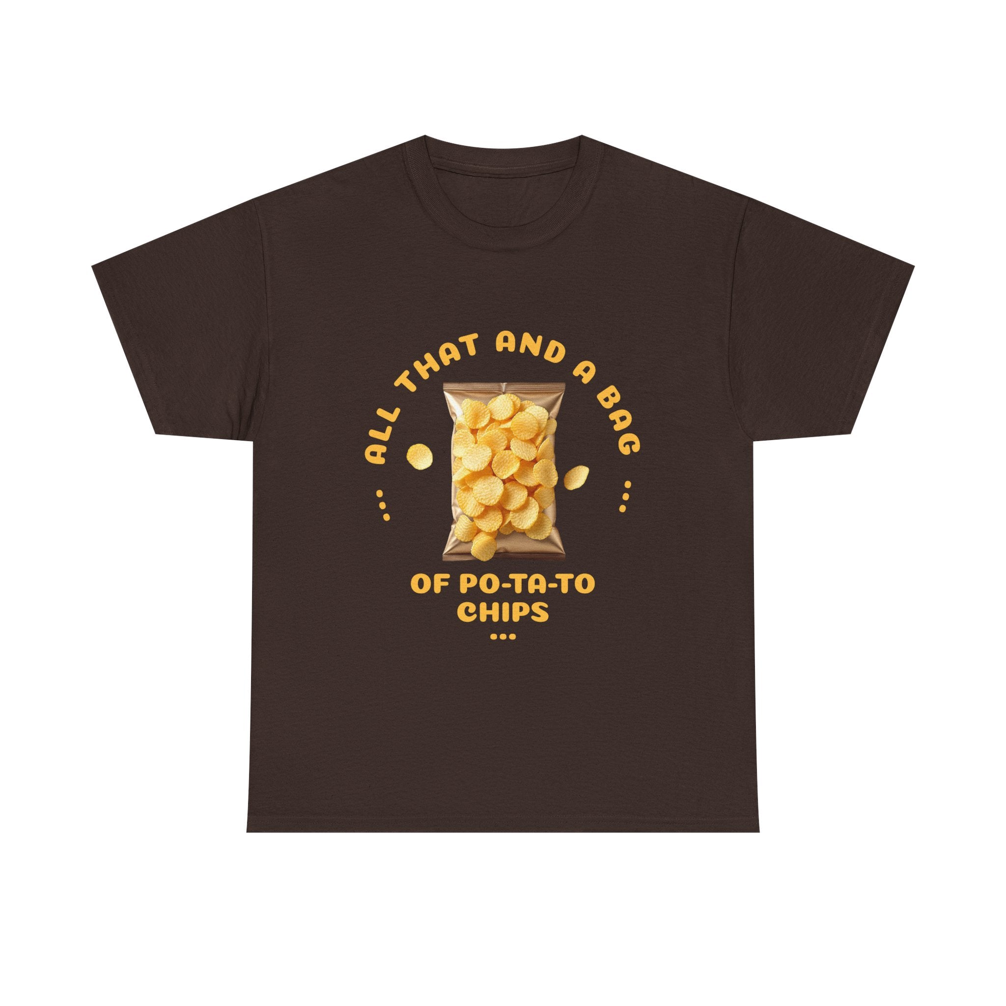 Funny All That And A Bag Of Potato Chips T-Shirt