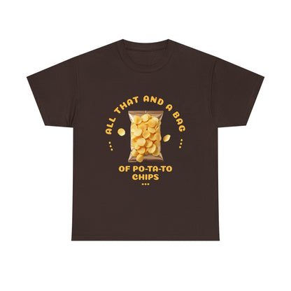 Funny All That And A Bag Of Potato Chips T-Shirt