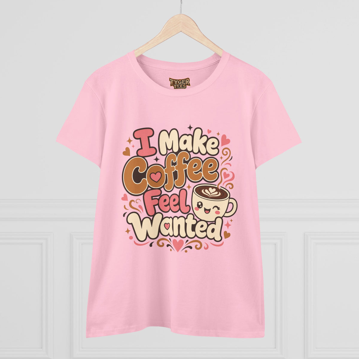 I Make Coffee Feel Wanted Women&
