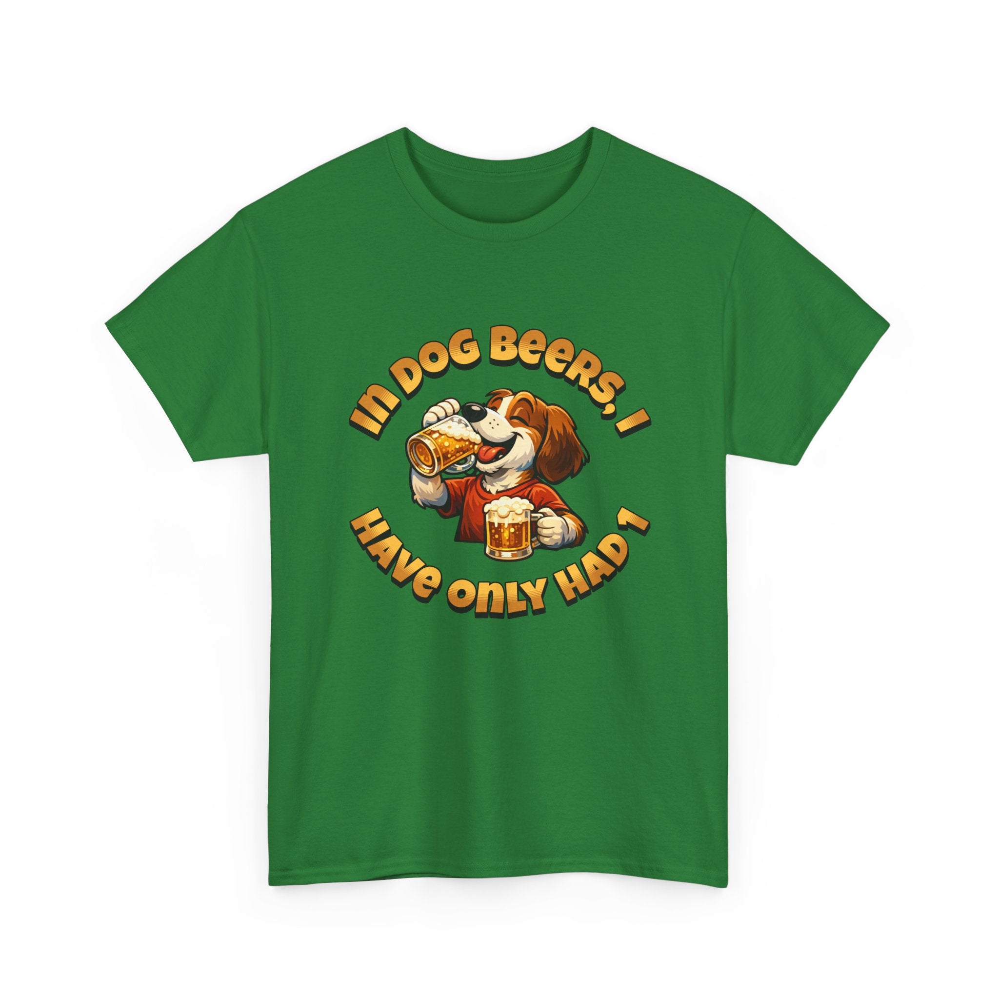 Dog Drinking Tee – "In Dog Beers I’ve Only Had 1" Funny Drinking Shirt