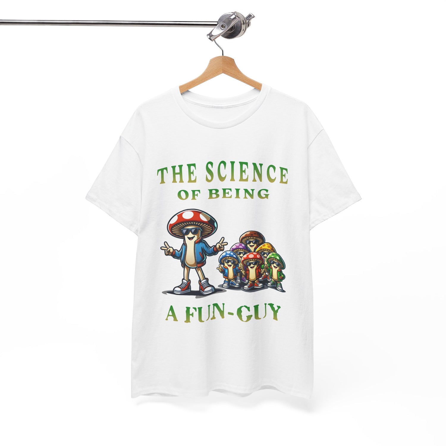The Science of Being a Fun-Guy T-Shirt — Cool Mushroom Pun Graphic Tee