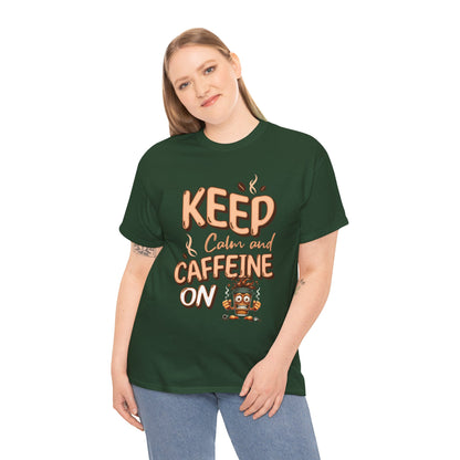 Keep Calm And Caffeine On – Funny Coffee Lover T-Shirt