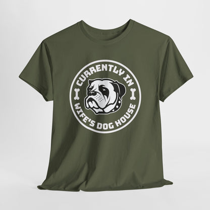 Currently In Wife’s Dog House – Funny Bulldog T-Shirt