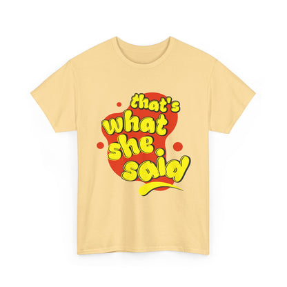 That’s What She Said T-Shirt — Retro Yellow &amp; Red Graphic Tee
