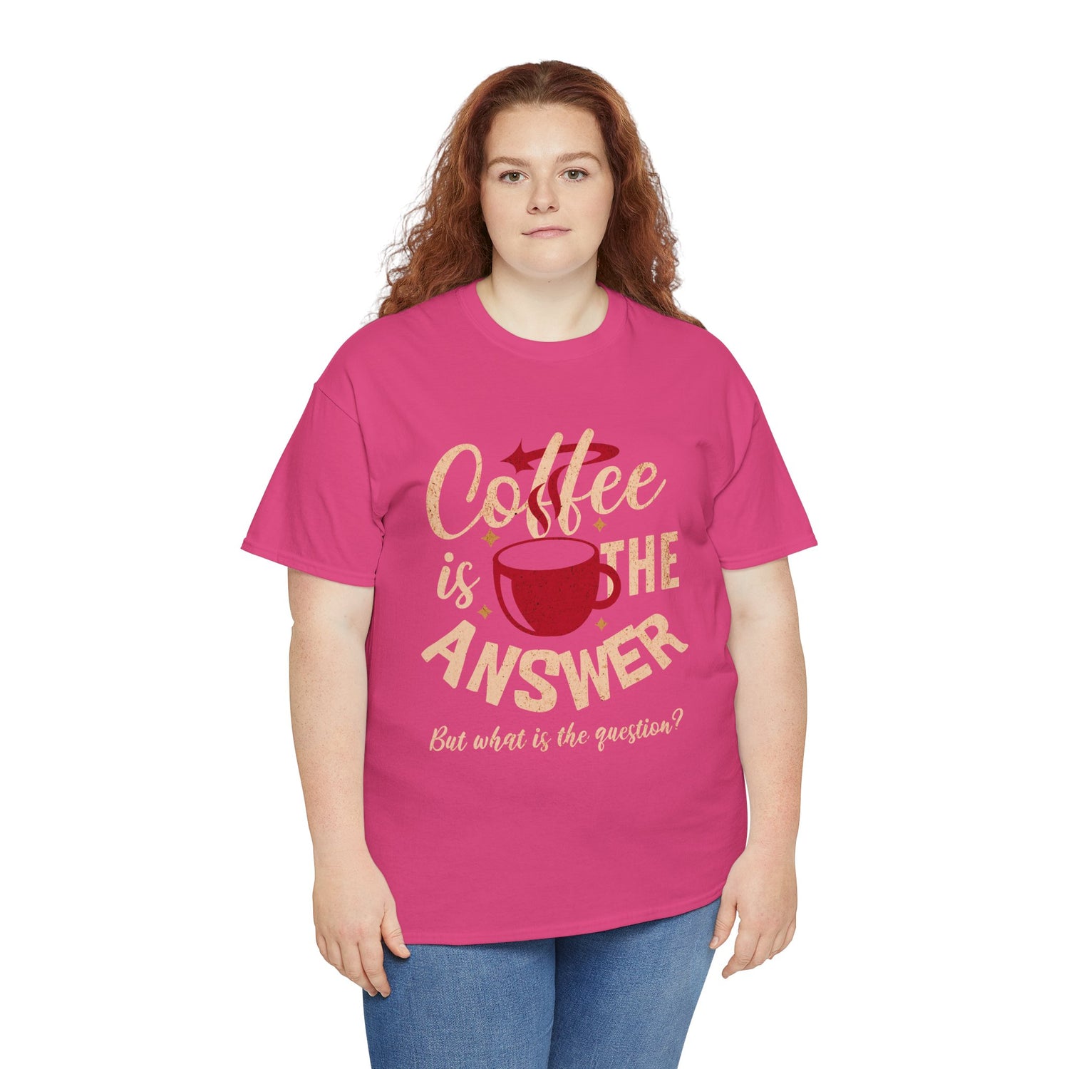 Coffee Is The Answer… But What Is The Question? – Funny Coffee Lover T-Shirt