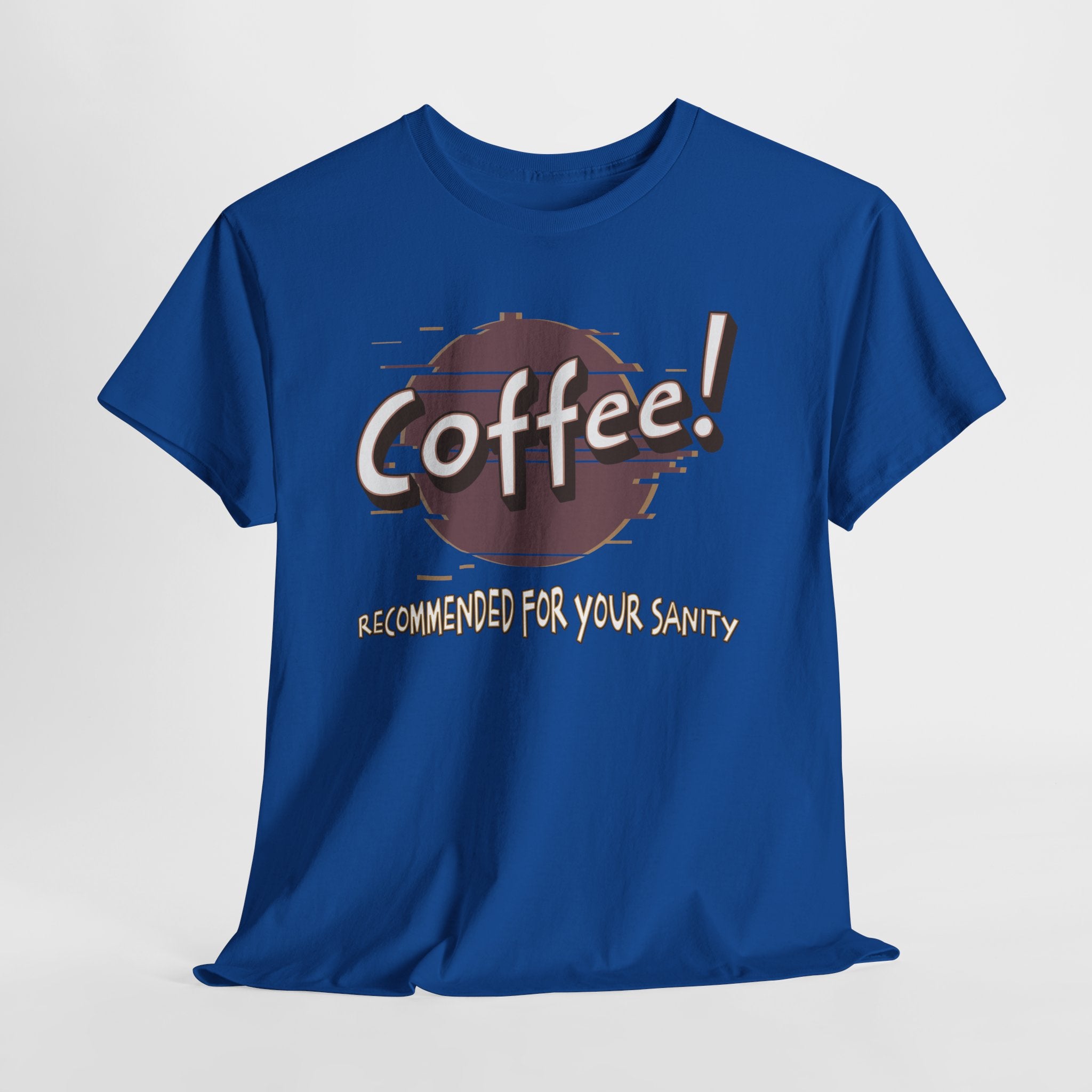 Coffee! Recommended For Your Sanity – Funny Coffee Lover T-Shirt