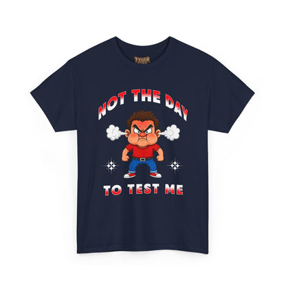 Not The Day To Test Me – Funny Angry Cartoon T-Shirt