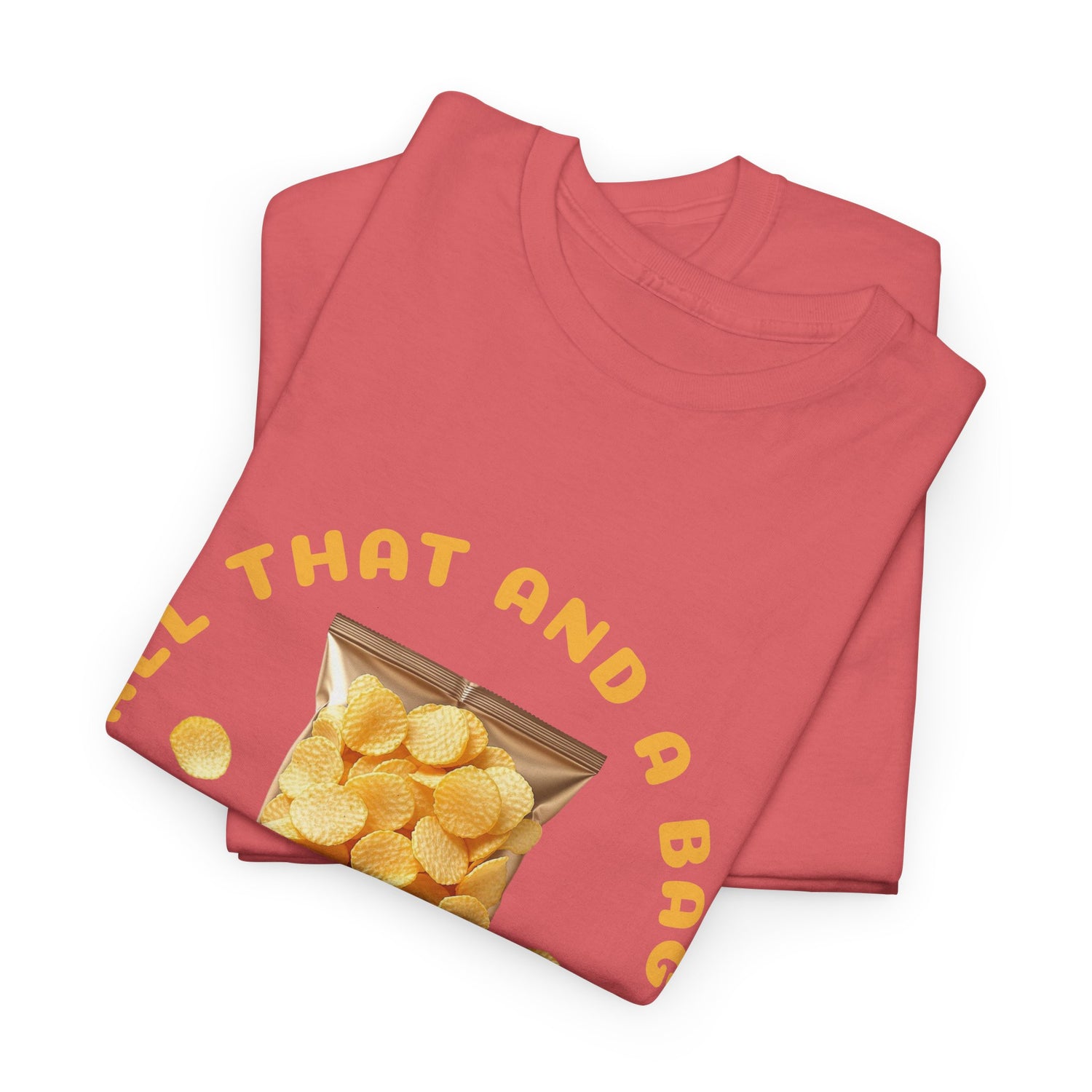Funny All That And A Bag Of Potato Chips T-Shirt