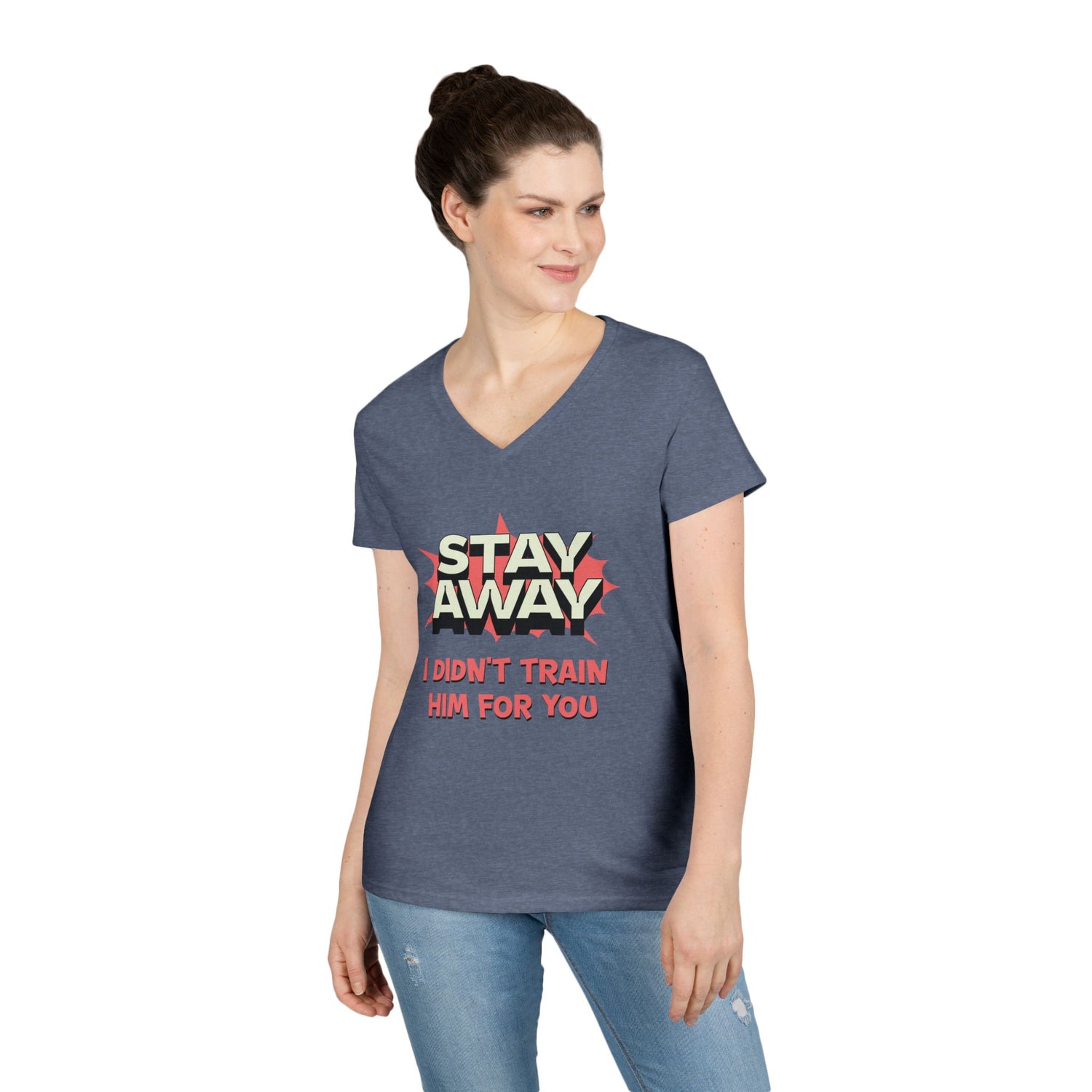 Stay Away I Didn’t Train Him For You - Women&