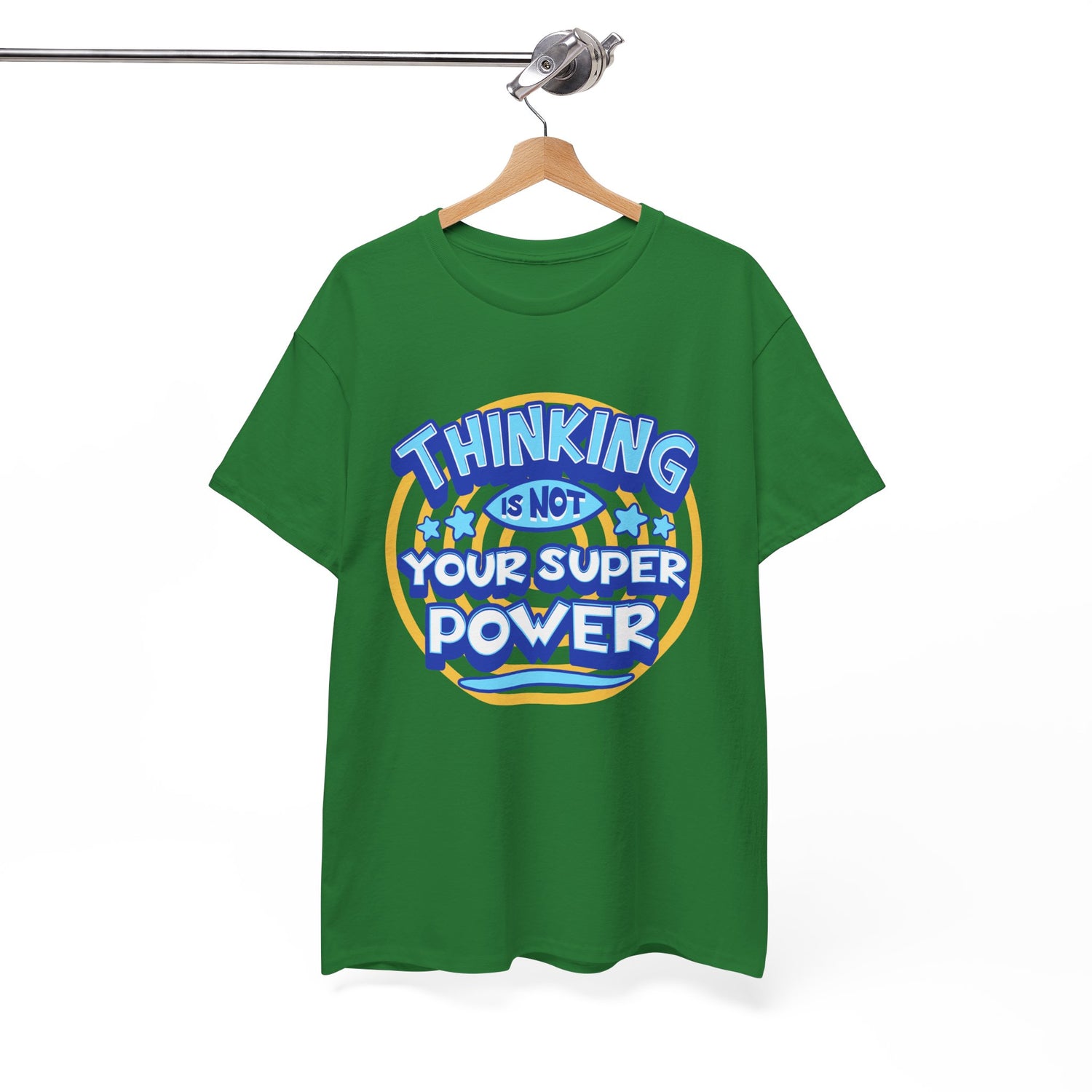 Thinking Is Not Your Super Power Graphic Tee – Funny Retro Typography T-Shirt