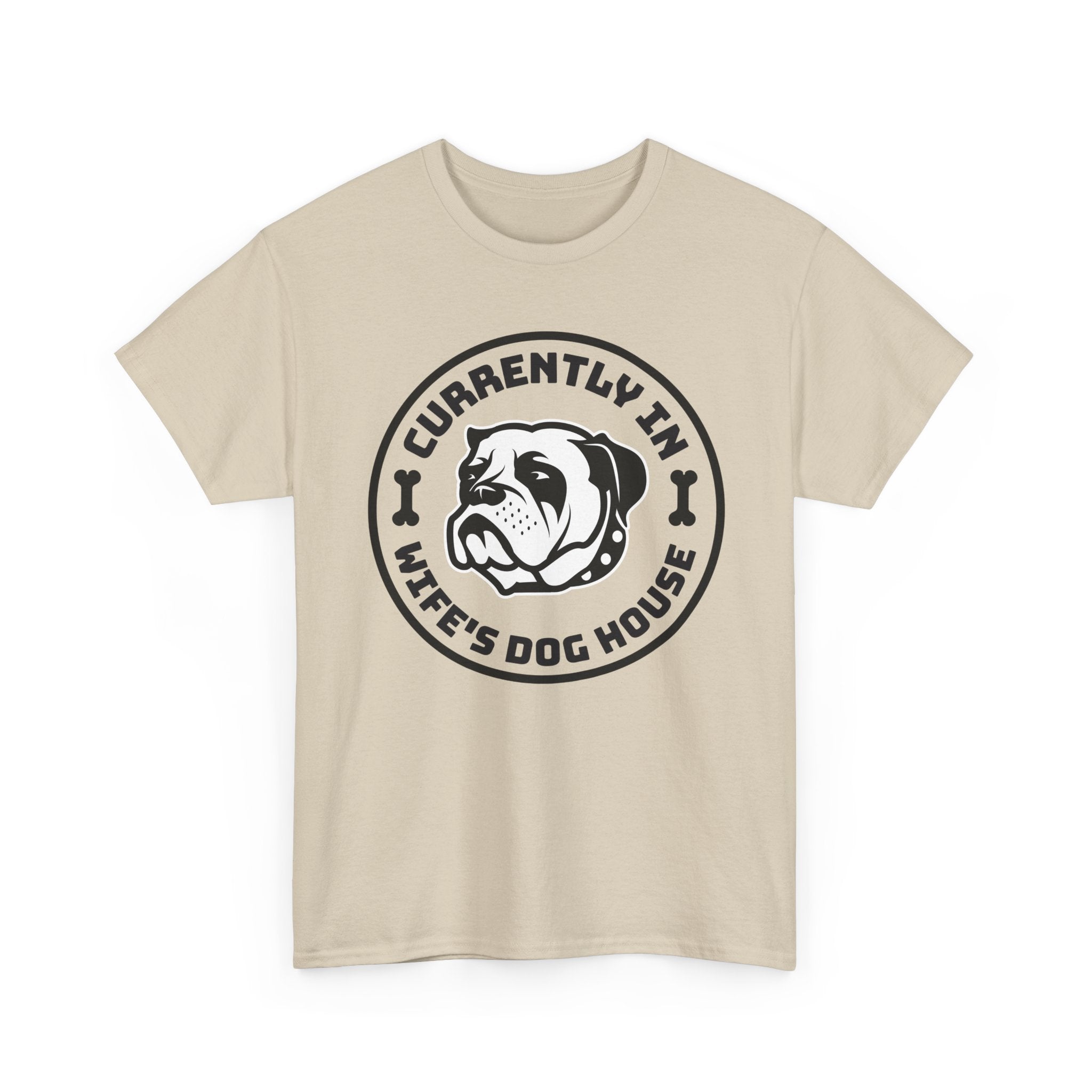 Currently In Wife’s Dog House – Funny Bulldog T-Shirt