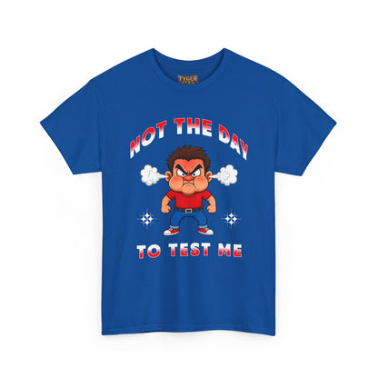 Not The Day To Test Me – Funny Angry Cartoon T-Shirt