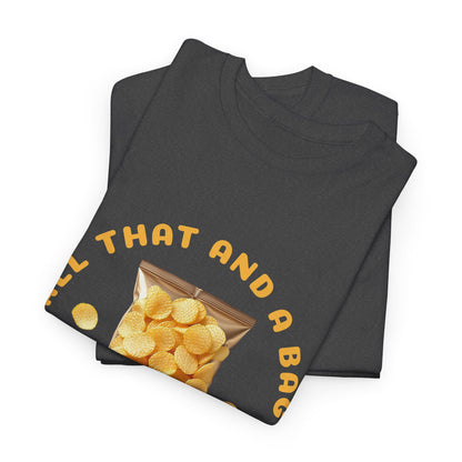 Funny All That And A Bag Of Potato Chips T-Shirt