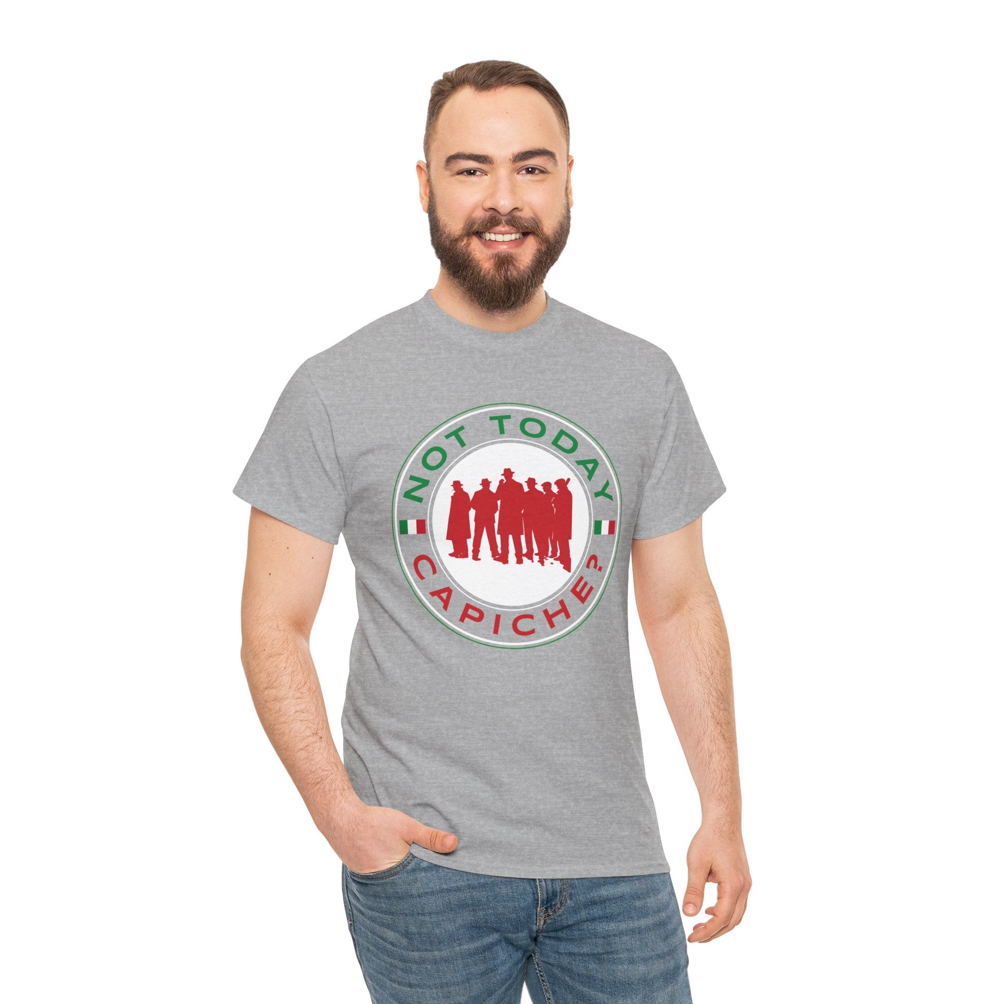 Not Today Capiche - Funny Italian Graphic Tee