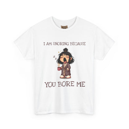 I Am Snoring Because You Bore Me – Funny Coffee Lover T-Shirt