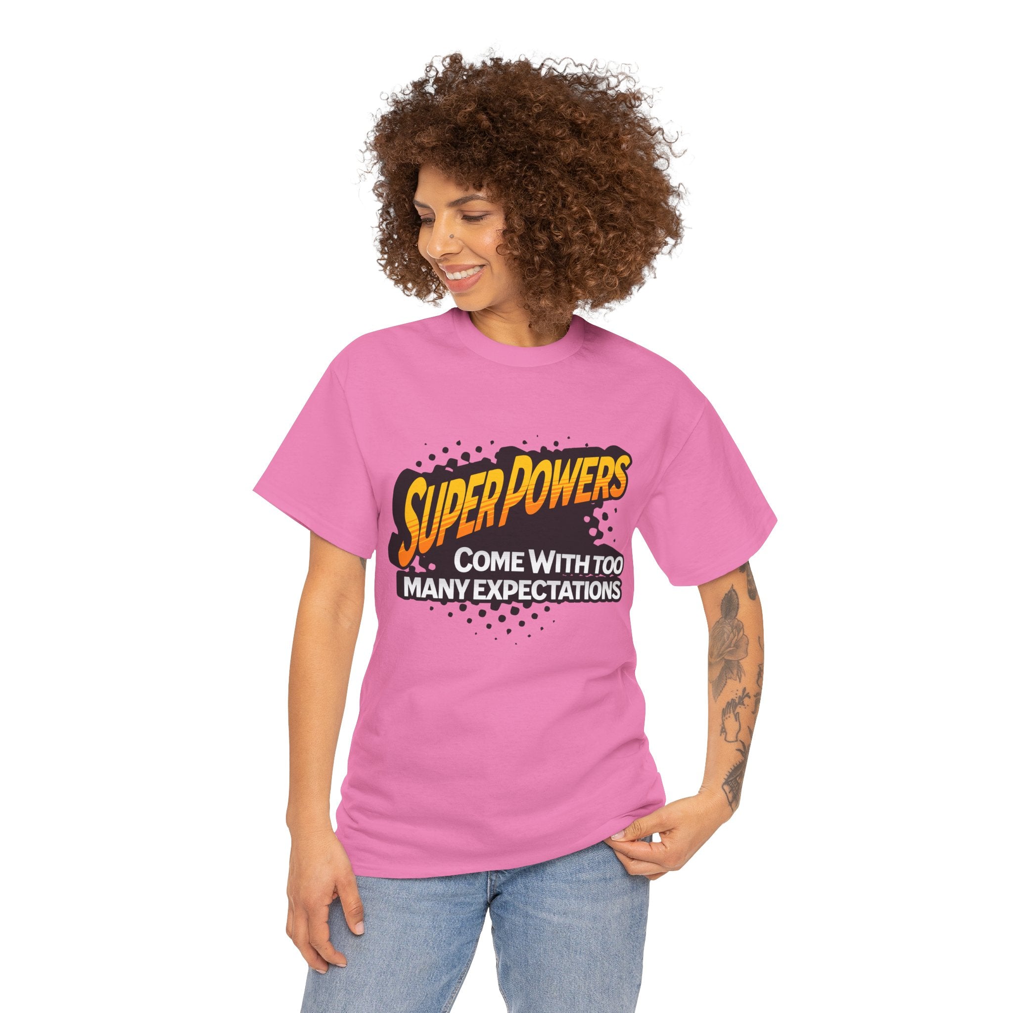 Superpowers Come With Too Many Expectations - Superhero Tee