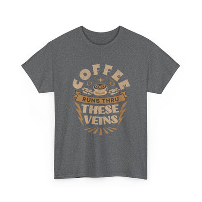 Coffee Runs Through These Veins – Funny Coffee Lover T-Shirt