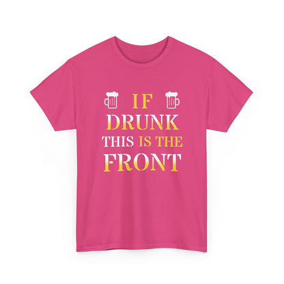 Funny Drinking T‑Shirt — "If Drunk This Is The Front" Party Tee