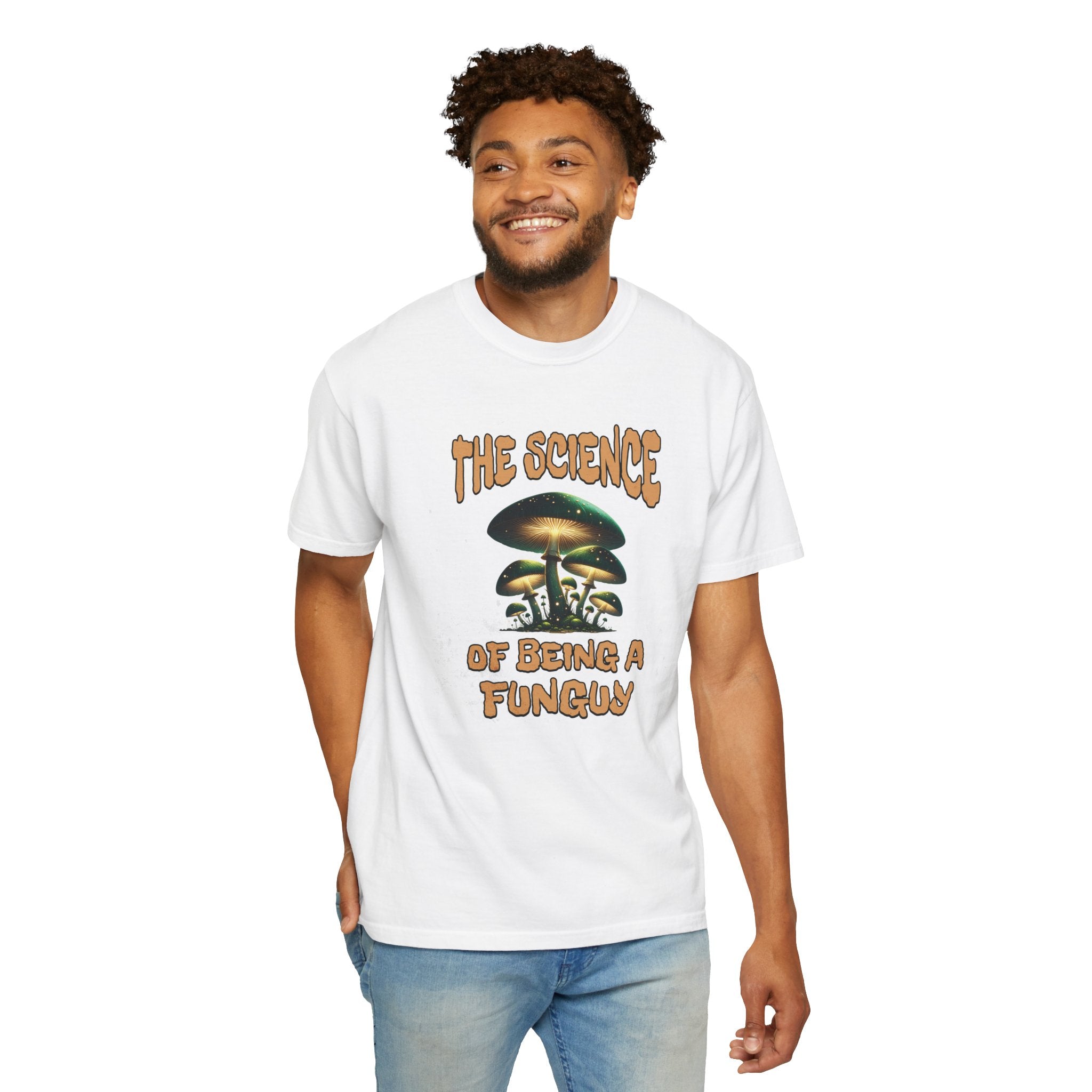 The Science Of Being A Funguy Humor T-shirt