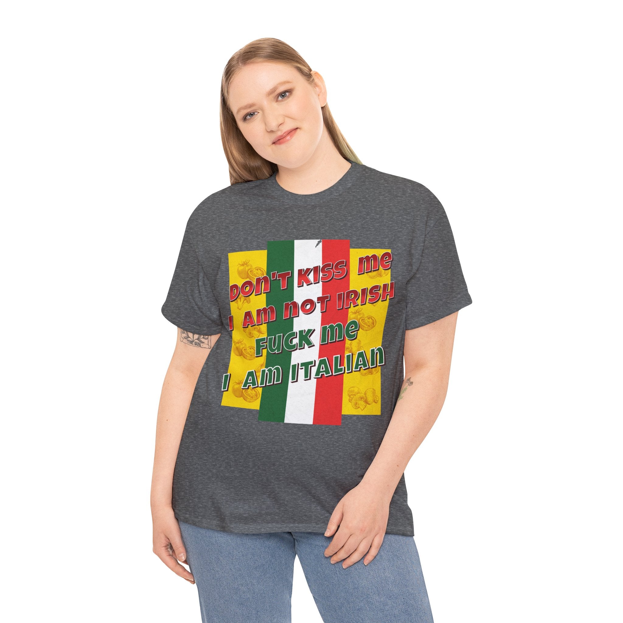 Not Irish I Am Italian - Bold Statement Tee
