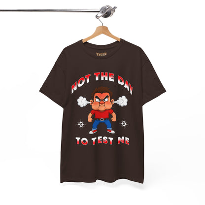 Not The Day To Test Me – Funny Angry Cartoon T-Shirt