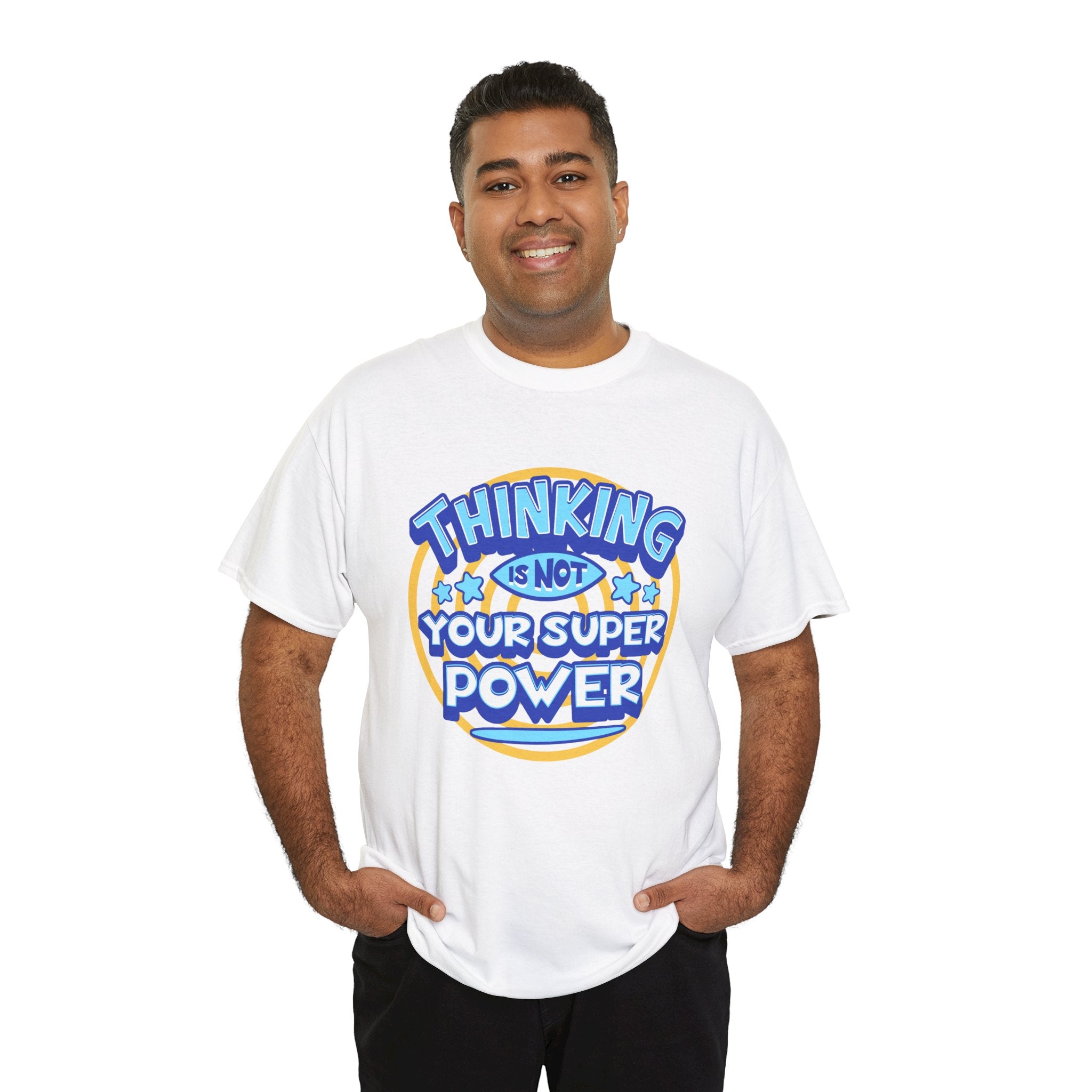 Thinking Is Not Your Super Power Graphic Tee – Funny Retro Typography T-Shirt