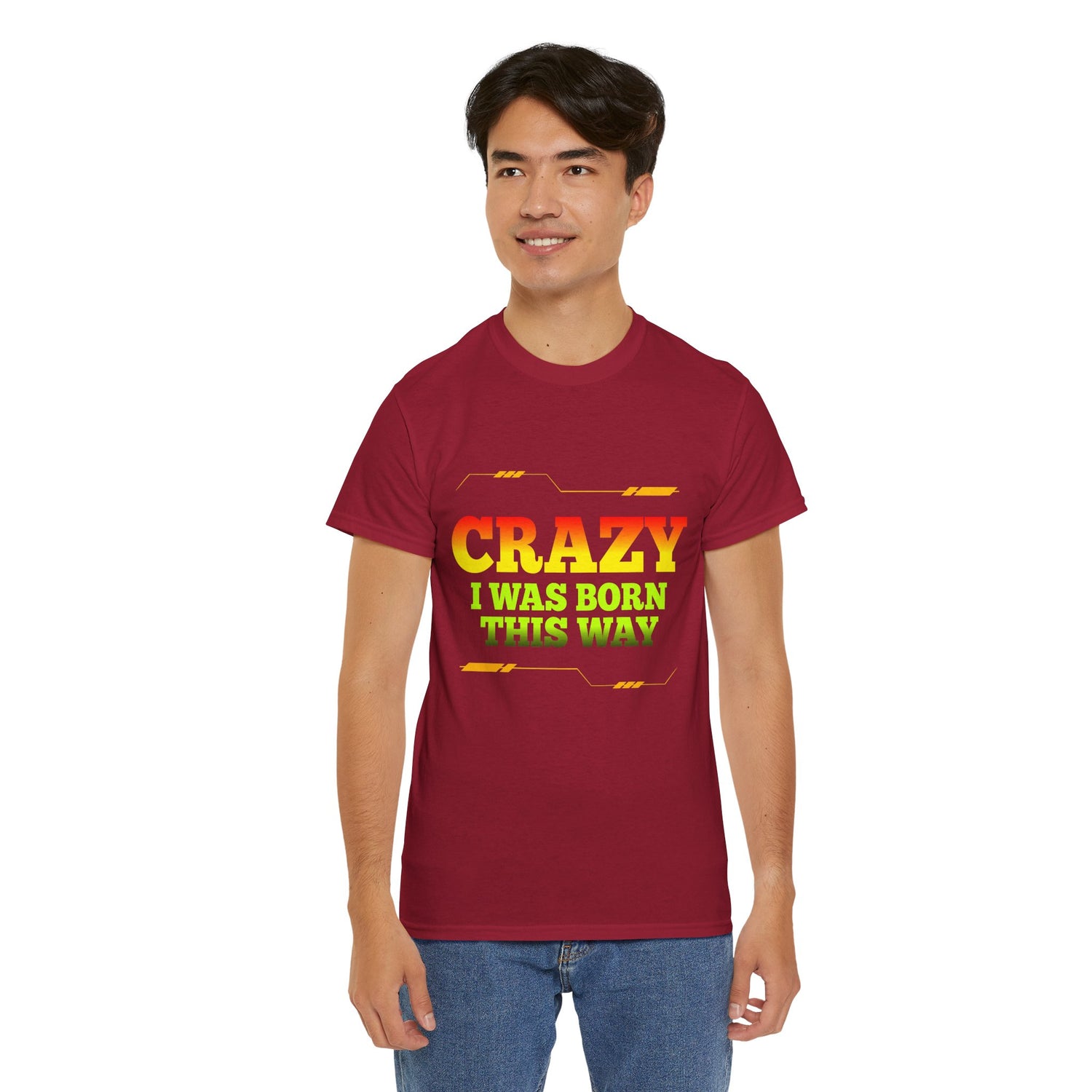 Crazy I Was Born This Way T-Shirt - Unisex Heavy Cotton Tee