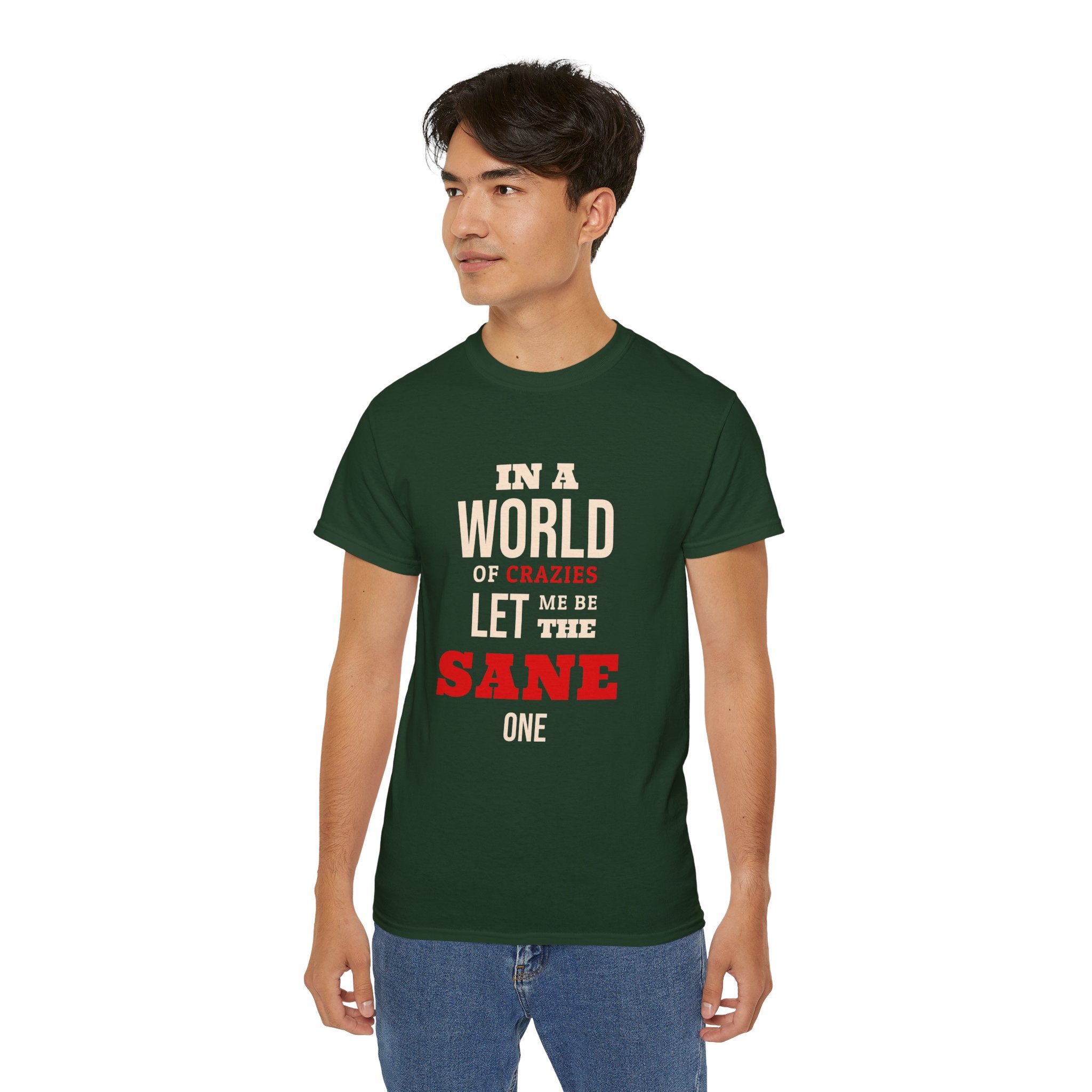 Sane One In A World of Crazies Comedic T-Shirt