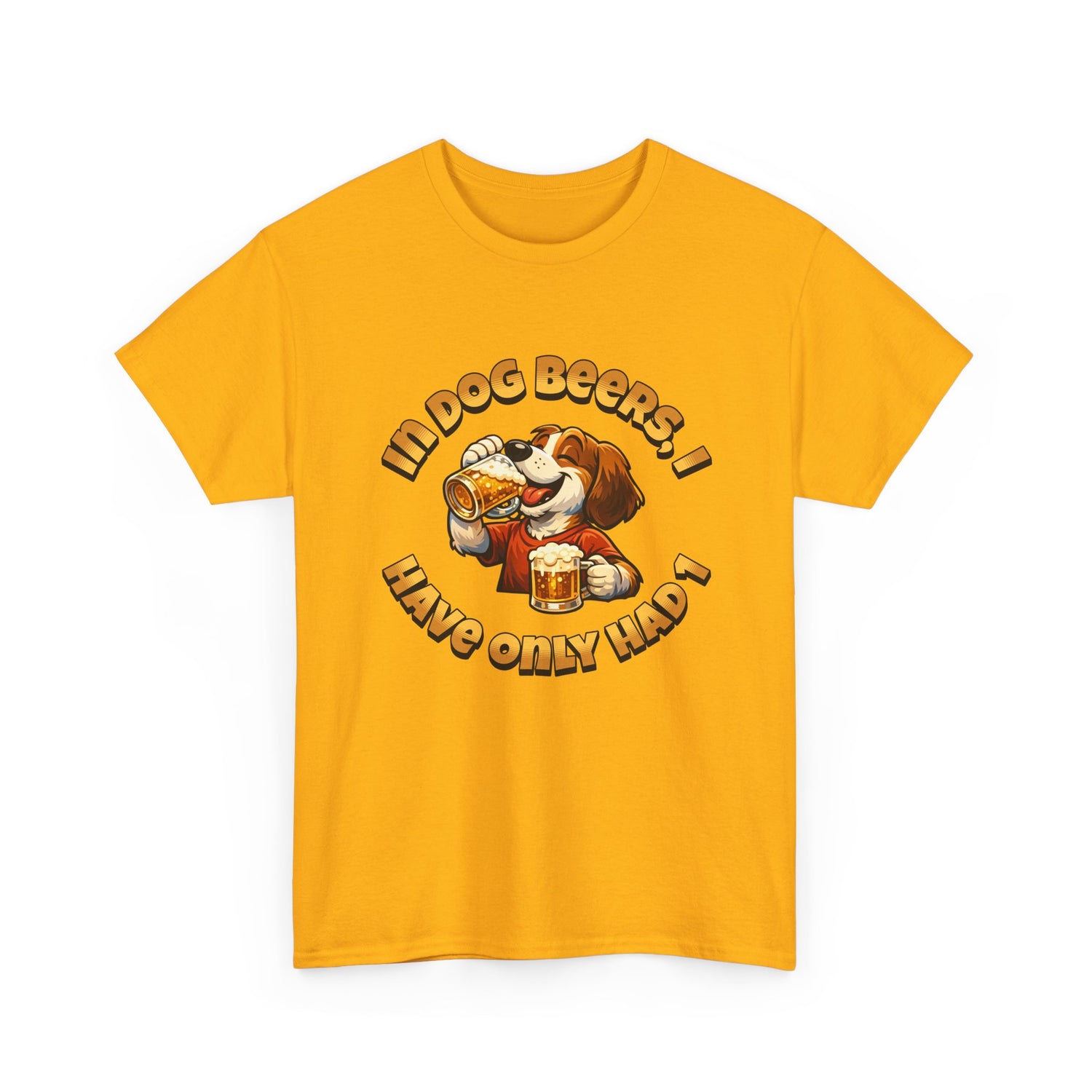 Dog Drinking Tee – "In Dog Beers I’ve Only Had 1" Funny Drinking Shirt