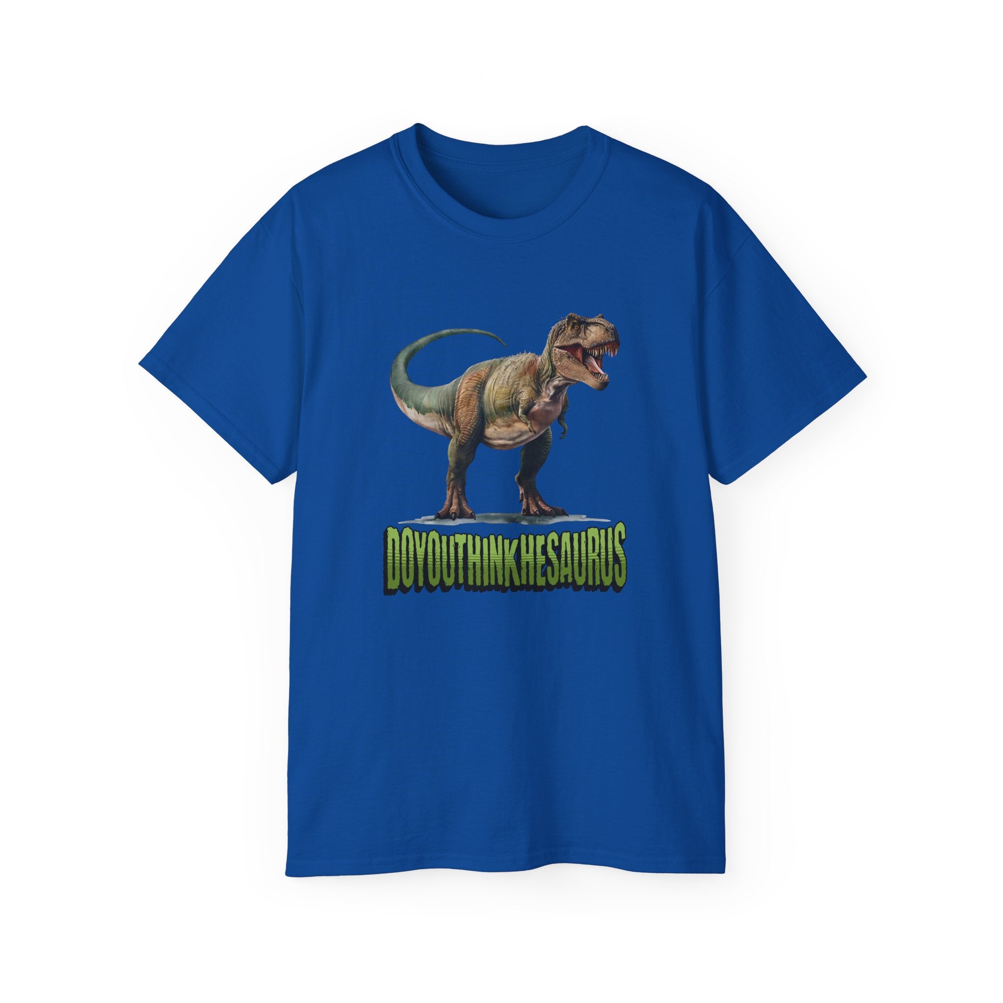 Funny DoYouThinkHeSaurus Dinosaur Cotton Tee