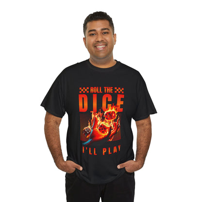 Dice T-Shirt - "Roll the Dice, I’ll Play" Gamer Tee