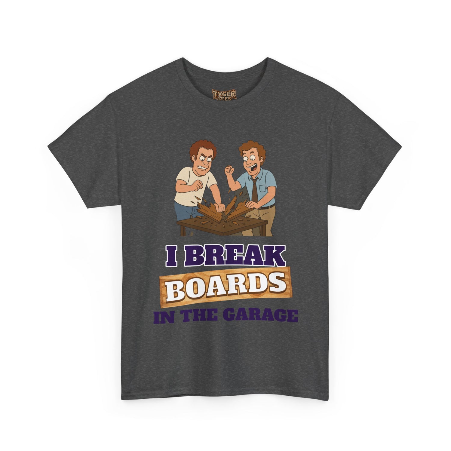 I Break Boards in the Garage T-Shirt — Funny Step Brothers Inspired Tee