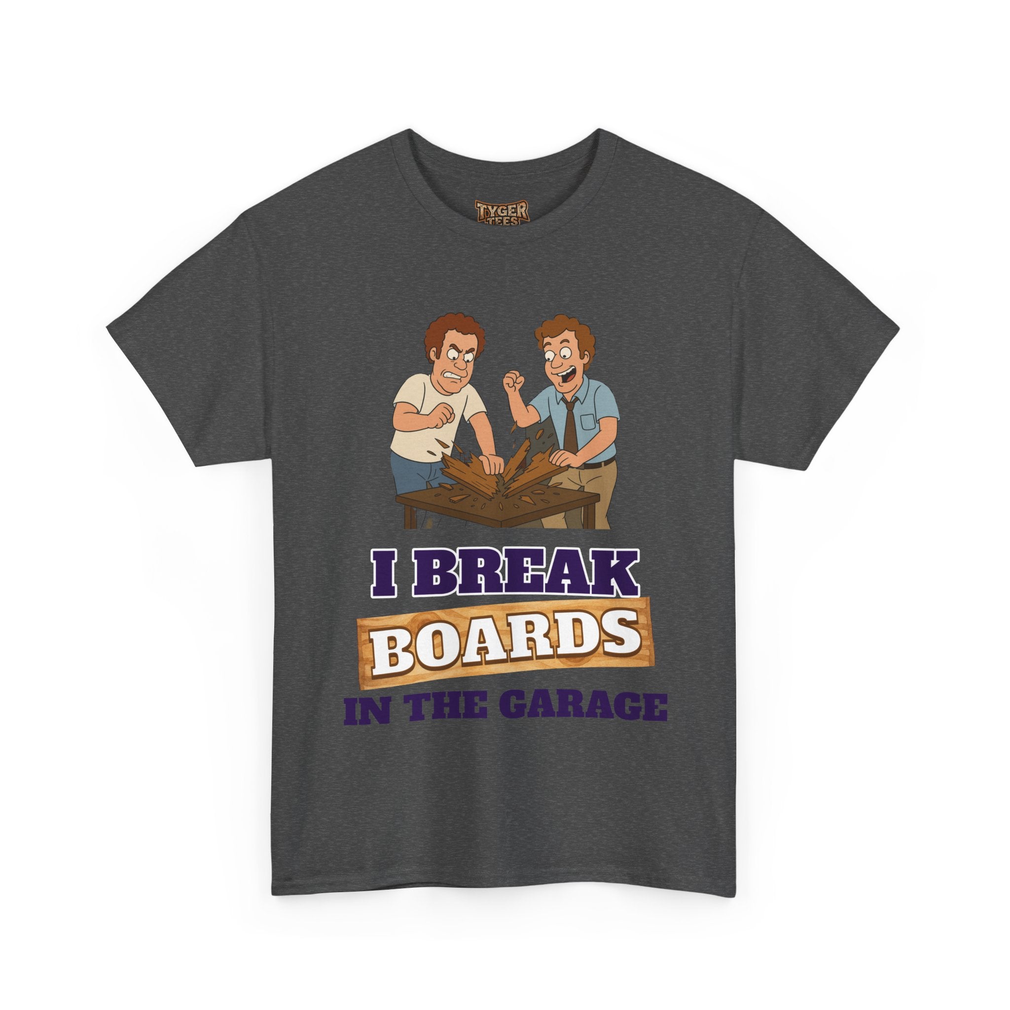 I Break Boards in the Garage T-Shirt — Funny Step Brothers Inspired Tee