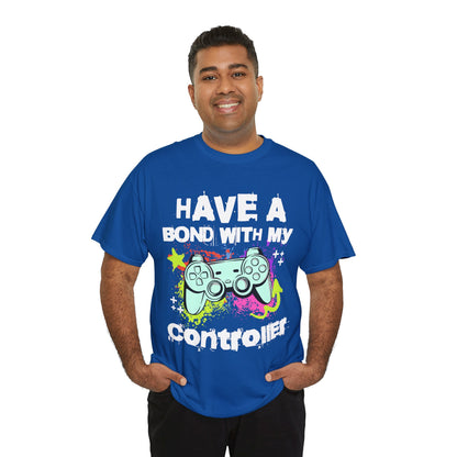 Gamer Controller Tee — "Have a Bond With My Controller" Graphic Shirt
