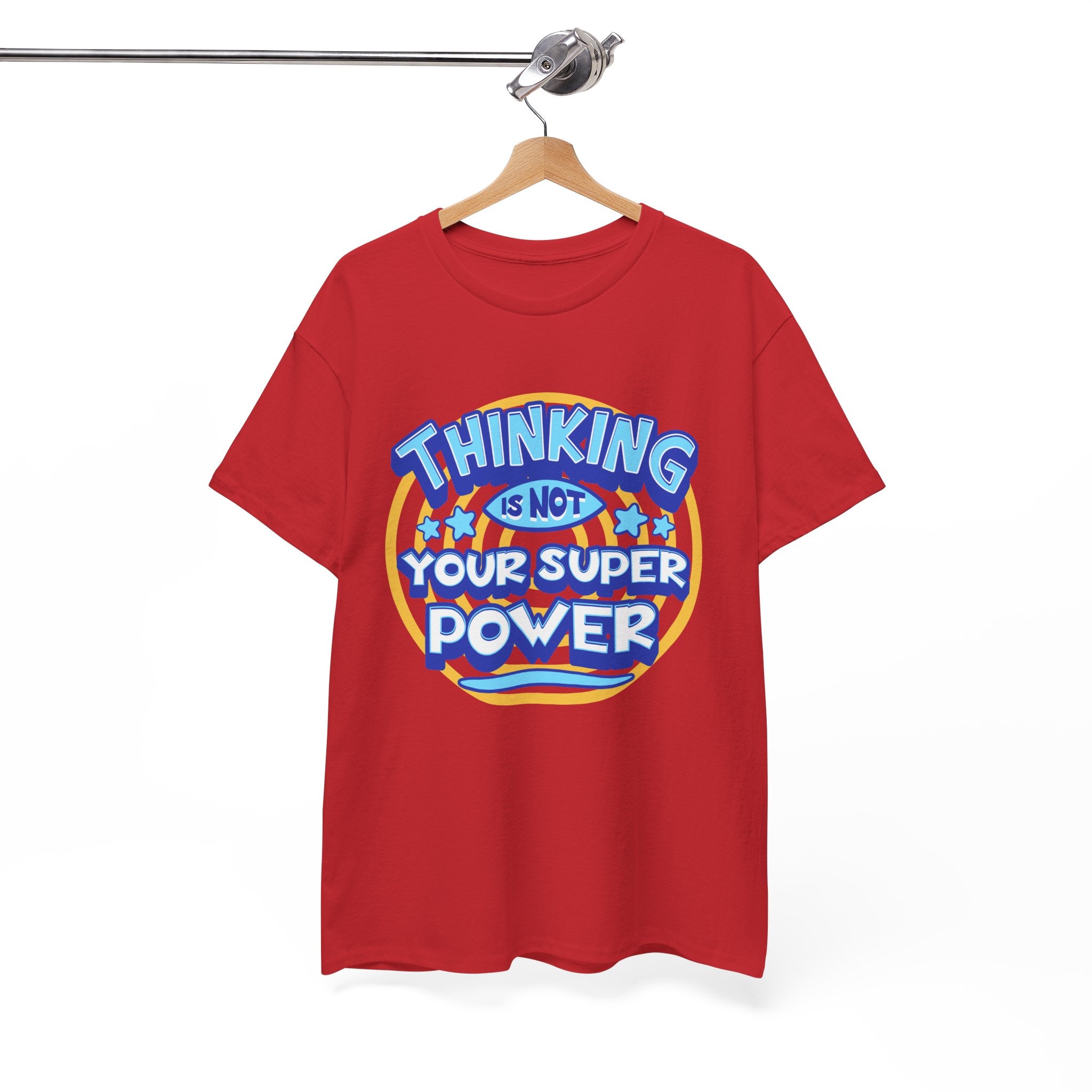 Thinking Is Not Your Super Power Graphic Tee – Funny Retro Typography T-Shirt